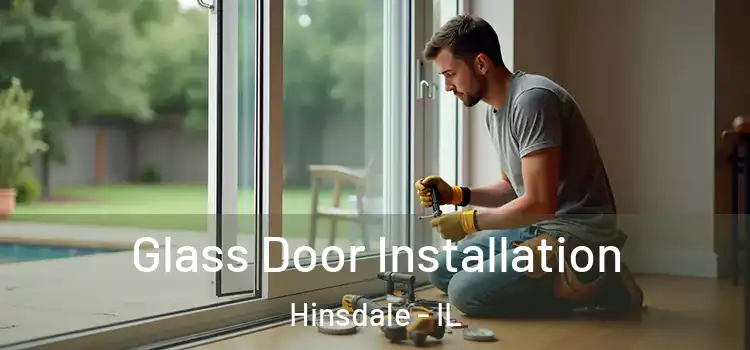 Glass Door Installation Hinsdale - IL