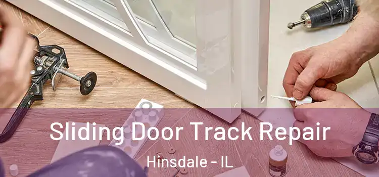 Sliding Door Track Repair Hinsdale - IL